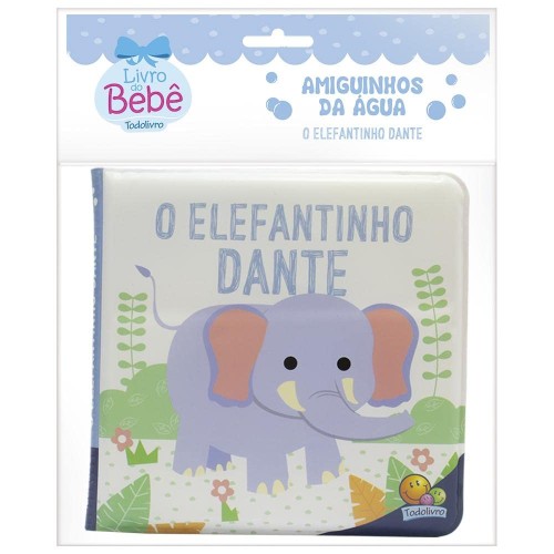TL - AMIGUINHOS DA AGUA - O ELEFANTINHO DANTE