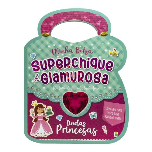 TL - MINHA BOLSA SUPERCHIQUE E GLAMUROSA - LINDAS PRINCESAS
