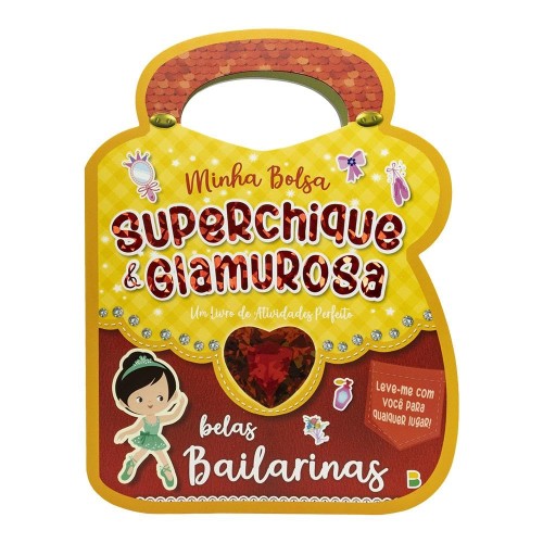 TL - MINHA BOLSA SUPERCHIQUE E GLAMUROSA - BELAS BAILARINAS