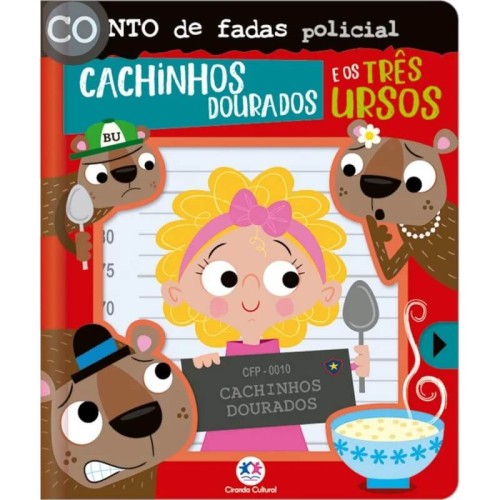 CIR - CONTOS DE FADA POLICIAL - CACHINHOS DOURADOS