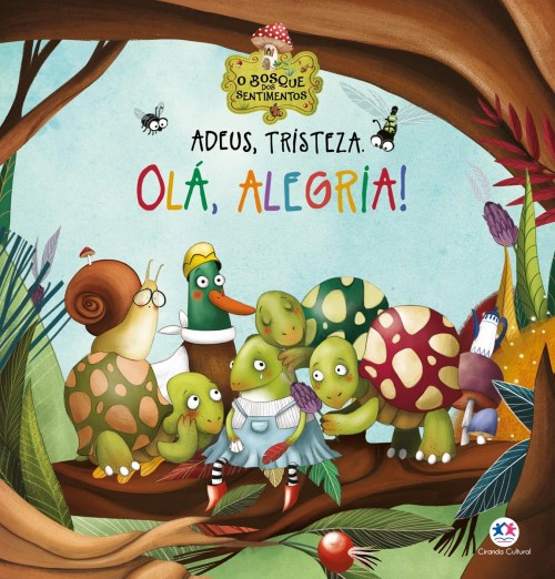 CIR - BOSQUE DOS SENTIMENTOS - ADEUS, TRISTEZA. OLA, ALEGRIA!