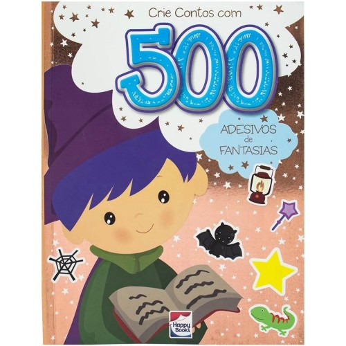 HAPPY - CRIE CONTOS COM 500 ADESIVOS - FANTASIAS