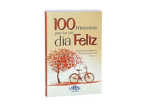 TL - 100 MANEIRAS PARA TER UM DIA FELIZ