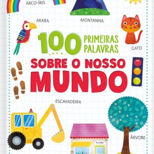 CIRANDA CULTURAL - 100 PRIMEIRAS PALAVRAS SOBRE O MUNDO