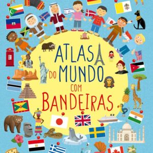 CIRANDA CULTURAL - ATLAS DO MUNDO COM BANDEIRAS