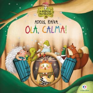 CIRANDA CULTURAL - BOSQUE DOS SENTIMENTOS - ADEUS, RAIVA. OLA, CALMA!
