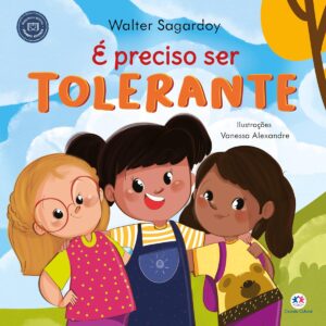 CIRANDA CULTURAL - PEQUENOS LEITORES, GRANDES ATITUDES - TOLERANTE