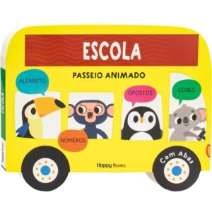 HAPPY BOOKS - PASSEIO ANIMADO - UM LIVRO COM ABAS - ESCOLA