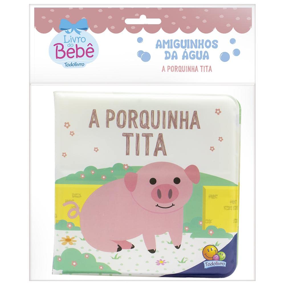 TODOLIVRO - AMIGUINHOS DA AGUA - A PORQUINHA TITA