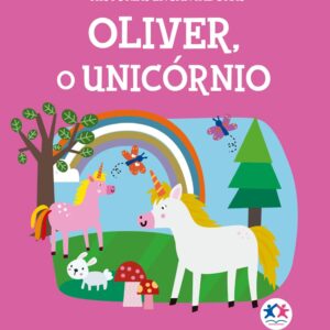 CIRANDA CULTURAL - HISTORIAS ENCANTADORAS - OLIVER O UNICORNIO