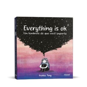 CIRANDA CULTURAL - MOOD - EVERYTHING IS OK - UM LEMBRETE DE QUE VOCÊ IMPORTA