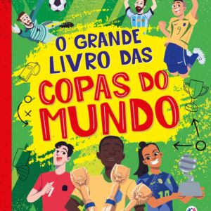 CIRANDA CULTURAL - O GRANDE LIVRO DAS COPAS DO MUNDO