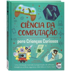 HAPPY BOOKS - CRIANCAS CURIOSAS: CIENCIA DA COMPUTACAO