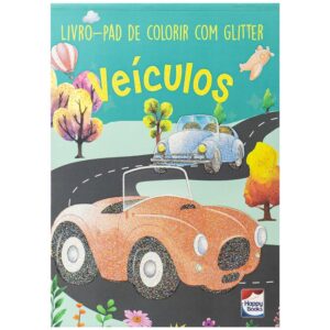 HAPPY BOOKS - LIVRO-PAD DE COLORIR COM GLITTER: VEICULOS
