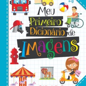 PÉ DA LETRA - MEU PRIMEIRO DICIONARIO DE IMAGENS CIDADE