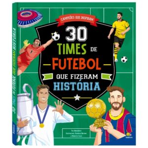 TODOLIVRO - CAMPEOES QUE INSPIRAM: 30 TIMES DE FUTEBOL