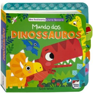 HAPPY BOOKS - ABA DESLIZANTE - LIVRIO SONORO - MUNDO DOS DINOSSAUROS