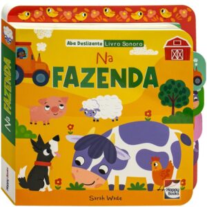 HAPPY BOOKS - ABA DESLIZANTE - LIVRO SONORO - NA FAZENDA