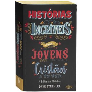 TODOLIVRO - HISTORIAS INCRIVEIS PARA JOVENS CRISTAOS