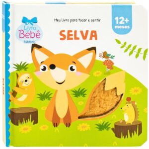 TODOLIVRO - MEU LIVRO PARA TOCAR E SENTIR: SELVA