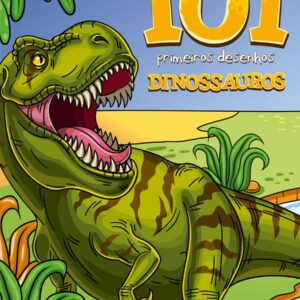 CIRANDA CULTURAL - 101 PRIMEIROS DESENHOS - DINO