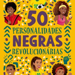 CIRANDA CULTURAL - 50 PERSONALIDADES NEGRAS
