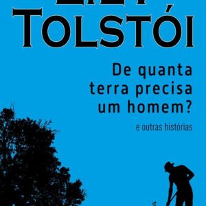 CIRANDA CULTURAL - LITERATURA - DE QUANTA TERRA PRECISA UM HOMEM?