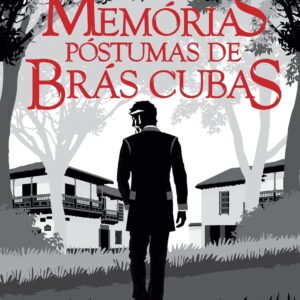 CIRANDA CULTURAL - LITERATURA - MEMORIAS POSTUMAS BRAS CUBAS