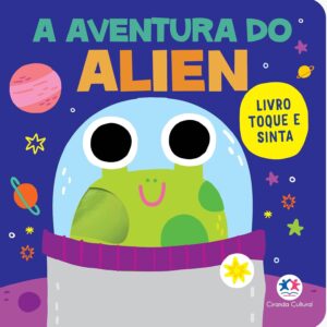 CIRANDA CULTURAL - LIVRO TOQUE E SINTA - AVENTURA ALIEN